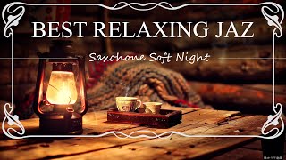 Sax Relaxing Ethereal Sleep Jazz Music - Elegant Jazz and Soft Piano at Night helps Chill out &Focus