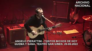 Angelo Pierattini - Tontos Bichos De Hoy (Teatro San Gines, 26-06-2022)