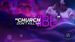 Church Don't Kill My Vibe | Bible Cast | Pastor E. Dewey Smith | House of Hope Atlanta