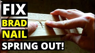 How To FIX BRAD NAIL SPRING OUT! (Brad Nail Blow Out / Spring Out -- How To Fix And Avoid!)