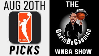 Aug 20th | WNBA Bets | Free Picks + Predictions | ChrisBeCappinn Show