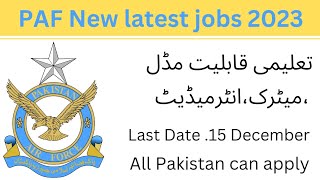 Pakistan Air force New Civilian Jobs 2023| PAF New latest jobs 2023 |PAF Jobs Batch A 2024