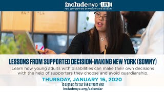 INCLUDEnyc LIVE: Lessons from 4 Years of the Supported Decision-Making New York (SDMNY) Work