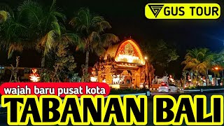 menuju pusat kota tabanan bali, suasana bali saat ini update 2024