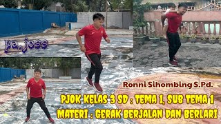 PJOK KELAS 3 SD : TEMA 1, SUB TEMA 1, MATERI GERAK BERJALAN DAN BERLARI