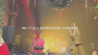 MK @ SOMEWHERE NOWHERE NYC