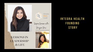 Dr. Sapna Sriram shares Integra Health's founding story, with Shiyen Shu