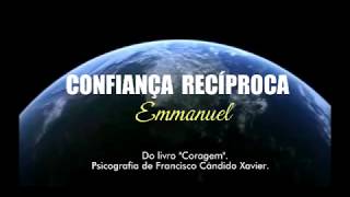 Confiança Recíproca - Emmanuel (Audiolivro: Coragem)