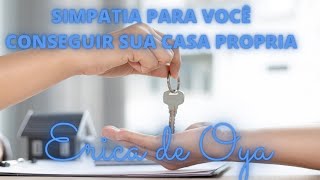 Simpatia para Você que quer conquistar sua Casa Proria