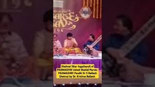 Sitar Shehnai Jugalbandi by Ustad Shahid Parvez Khan & Pandit Dr S Ballesh | Dr Krishna Ballesh