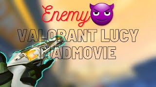 ENEMY😈(Valorant Montage) | 코로나 걸려서 폼미 무친 루시(?)