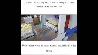 Creative Engineering co. Quality in every step . web sealer with Shirink tunnel machine