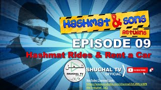 Hashmat & Sons Returns – Episode 09 (Hashmat Rides & Rent a Car) – 19 May 2020 – Shughal TV Official