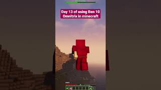 Day 13 of using Ben 10 Omnitrix in Minecraft | Ben 10 minecraft addon #shorts