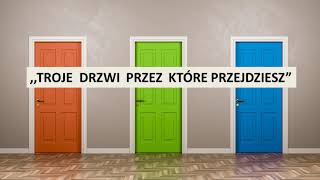 Troje drzwi przez które przejdziesz