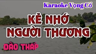 Karaoke Kẻ Nhớ Người Thương - Dây Đào Thấp - Tác giả: Nguyễn Hữu Nghĩa