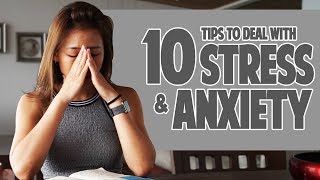 10 Tips to Deal with STRESS & ANXIETY | Joanna Soh