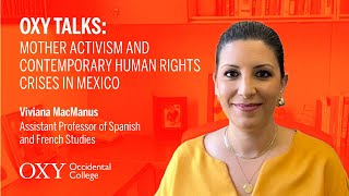 Oxy Talks: Mother Activism and Contemporary Human Rights Crises in Mexico