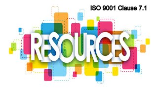 ISO 9001 clause 7.1 | ISO 9001 RESOURCES | QMS resources | ISO 9001 Clauses | ISO 9001| iso 9000