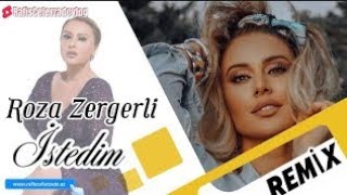 Roza Zərgərli - İstədim (Remix)