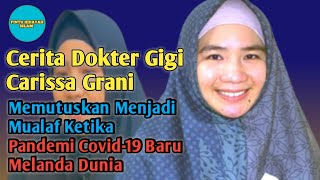 KISAH MUALAF TERBARU - CERITA DOKTER GIGI CARISSA GRANIE MENJADI MUALAF