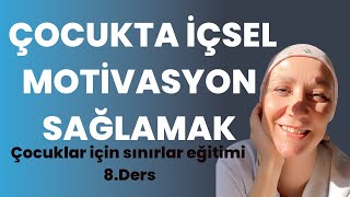 Çocuğumun iç disiplini geliştirmek için ne yapabilirim?