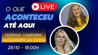 O QUE ACONTECEU ATÉ AQUI! Live com Doriana Tamburini e Alessandra da Costa