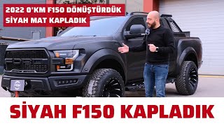 2022 Model 0 KM F150'yi Dönüştürdük! Siyah Mat Kaplama Harikası!