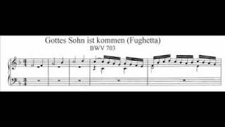 J.S. Bach - BWV 703 - Fughetta: Gottes Sohn ist kommen