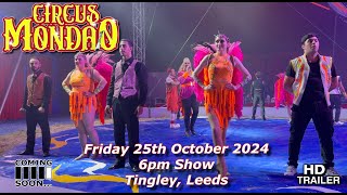 Circus Mondeo Friday 25th October 2024 Tingley, Leeds Trailer #itsastakesything