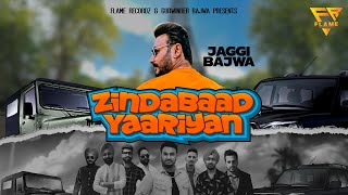 Zindabaad Yaariyan ( Official Song ) Jaggi Bajwa ! Ballie Singh ! New Punjabi Song 2024