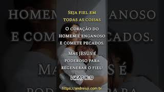 SEJA FIEL EM TODAS AS COISAS - Lucas 16:10 - ANDRÉ IUJI