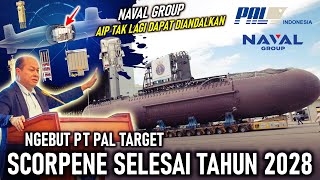 NGEBUT !! PT PAL :TARGET SCORPENE SELESAI TAHUN 2028, NAVAL GROUP :TEKNOLOGI AIP TAK LAGI DIANDALKAN