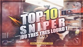 TOP 10 SNIPER #47 | DU TRÈS TRÈS LOURD ! (BO2/BO3/IW)