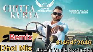 Chita Kurta  Dhol Mix Karn Aujla ^s Remix By Jeevan Music Production Remix Song Punjabi