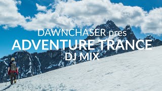 Dawnchaser pres Adventure Trance (DJ Mix) - Classic Trance/ Hard Trance/ Uplifting Trance