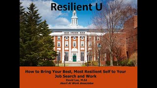 Resilient U: How to Bring Your Best, Most Resilient Self to Your Job Search and Your Work