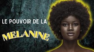 Les pouvoirs de la mélanine