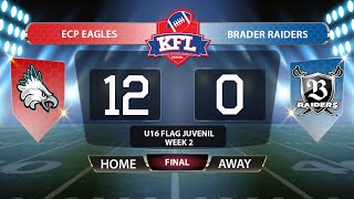 KFL U16 Flag Juvenil  - ECP Eagles vs Brader Raiders