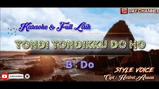 Karaoke Batak / Tondi Tondikku Do Ho / Style Voice / B : DO / KARAOKE FULL LIRIK