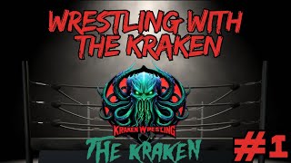 Wrestling with the Kraken: Episode 1