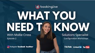 FAQs Series - Ep 2. What is a BookingLive configuration workshop?