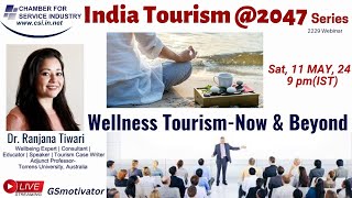 Wellness Tourism-Now & Beyond | India Tourism @2047