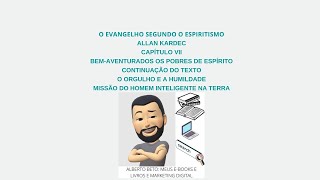 O EVANGELHO SEGUNDO O ESPIRITISMO, CAPÍTULO VII, CONTINUAÇÃO DE O ORGULHO E A HUMILDADE, MISSÃO...