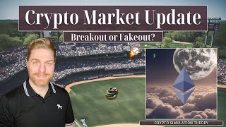 Crypto Market Update: Breakout or Fakeout?