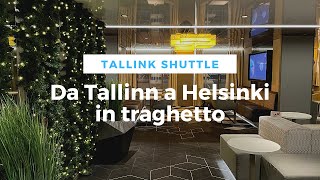 Da Tallinn a Helsinki in traghetto con Tallink