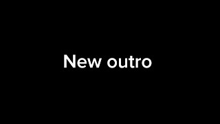 New outro [70 subscribers special]