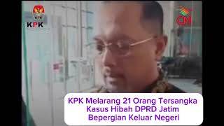 Masih 21 Orang Tersangka Kasus Korupsi Dana Hibah yang Dilarang Bepergian?”