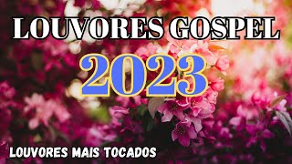 Músicas Gospel Mais Tocadas 2023, Louvores Gospel Para Deus Falar Com Vc, Hinos Gospel Para Ouvir