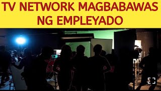 LUGI, TV NETWORK MAGBABAWAS NG EMPLEYADO